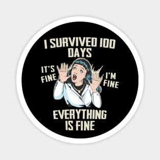100 Days of School - It's fine I'm fine, Everything is fine Magnet